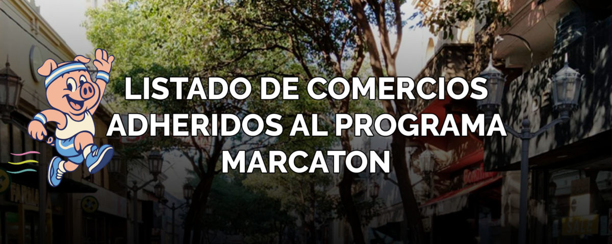 Listado de comercios adheridos a marcaton